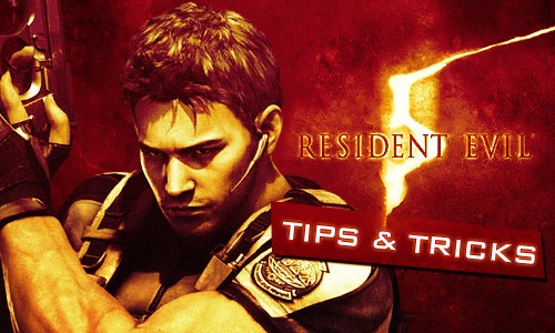Resident Evil 5 tips tricks